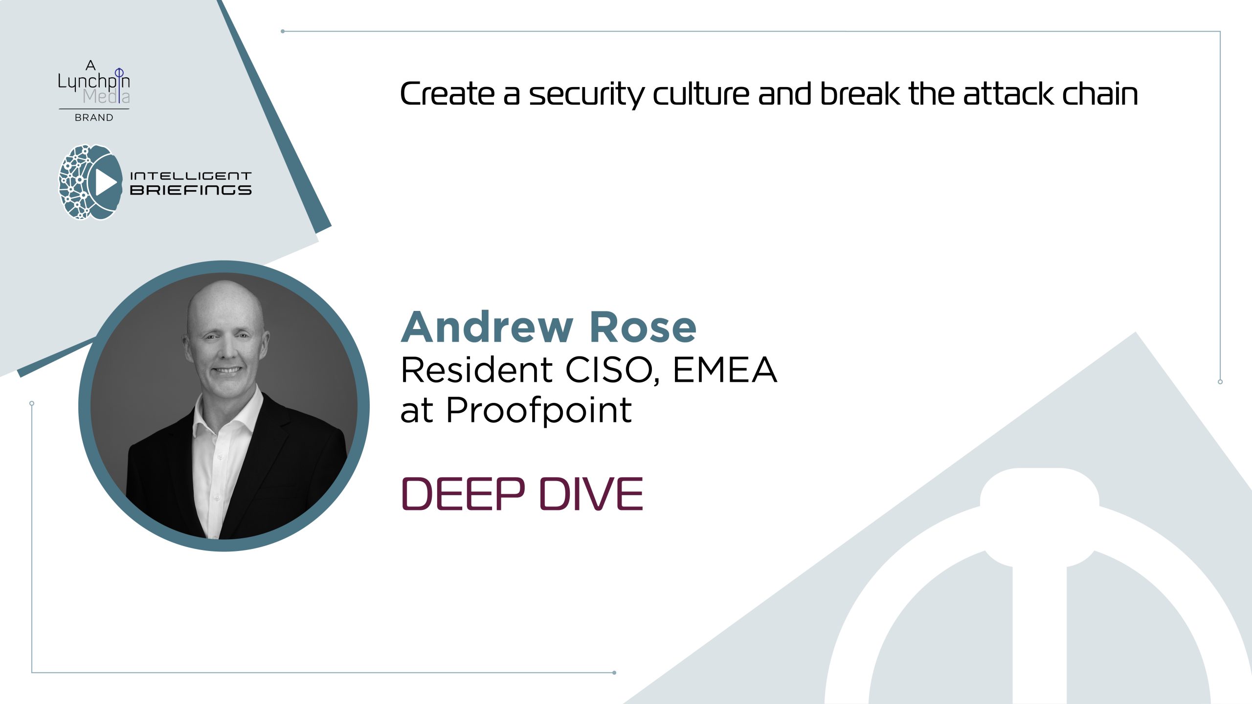 Deep Dive: Andrew Rose, Resident CISO, EMEA at Proofpoint – Intelligent ...